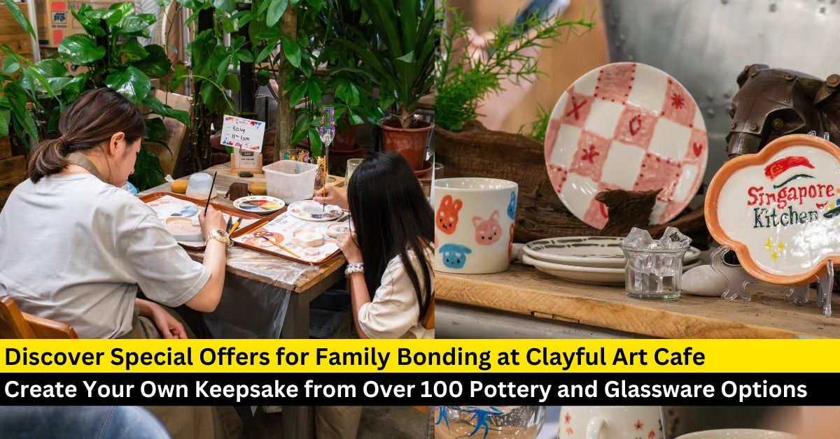 Discover Special Offers for Family Bonding at Clayful Art Cafe