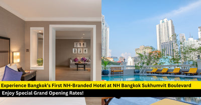 NH Bangkok Sukhumvit Boulevard Opens: Experience Bangkok’s First NH-Branded Hotel