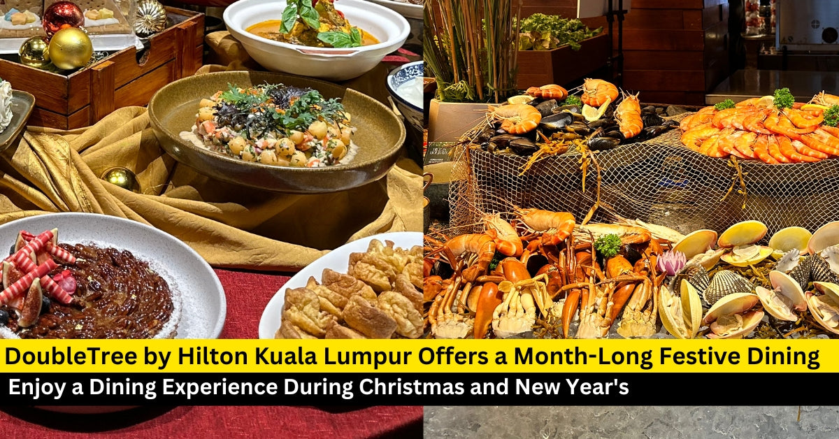 Celebrate the Season with Festive Feasts at DoubleTree by Hilton Kuala Lumpur