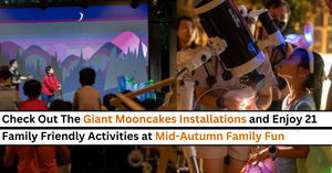 Celebrate Mid-Autumn Family Fun and Discover the Giant Mooncakes Takeover at Singapore Chinese Cultural Centre’s Rooftop