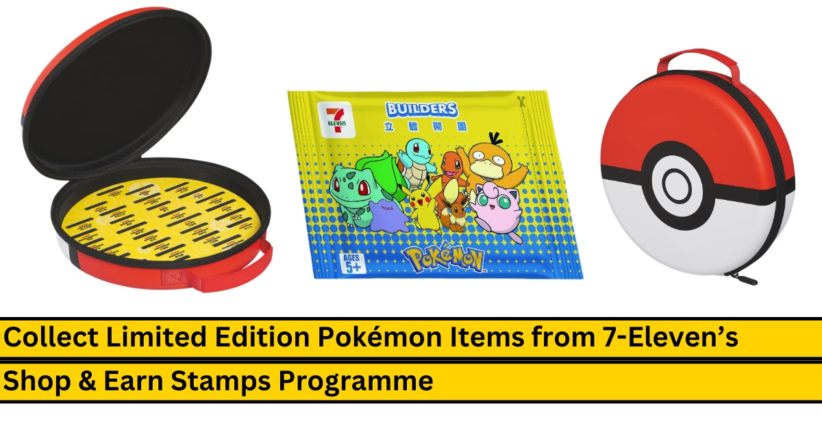 Collect Limited Edition Pokémon Items from 7-Eleven’s Shop & Earn Stamps Programme