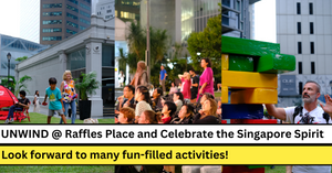 UNWIND @ Raffles Place - Celebrate the Singapore Spirit with a Variety of Free Activities, including a Movie Screening!
