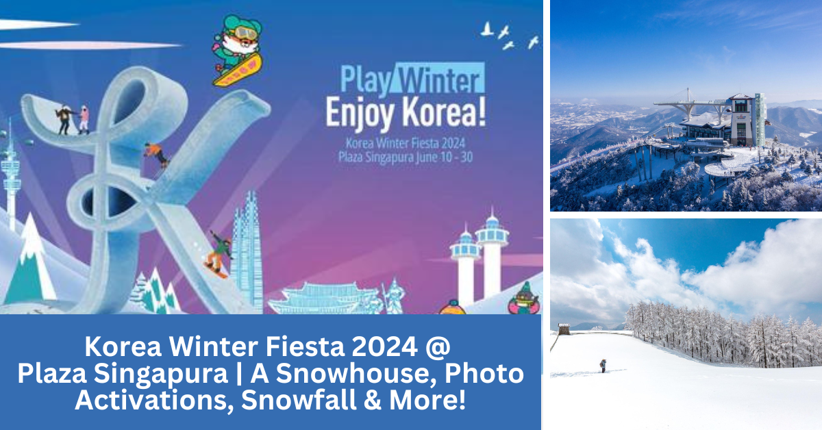 Korea Winter Fiesta 2024: Experience The Magic Of Korean Winter At Plaza Singapura