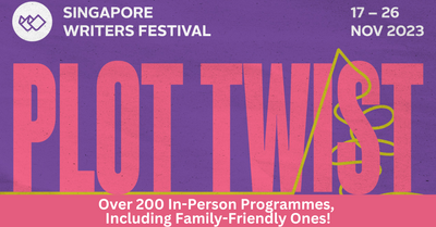 Singapore Writers Festival 2023 Serves Up Plot Twists And Turns For Its 26th Edition