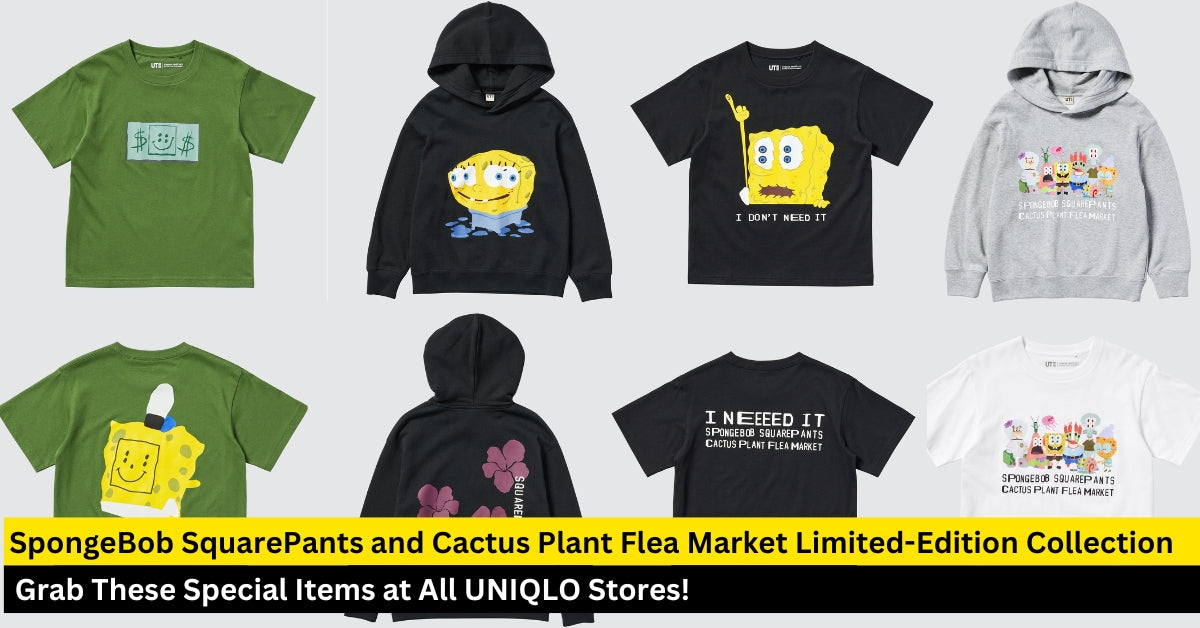 SpongeBob SquarePants and Cactus Plant Flea Market Limited-Edition Collection at UNIQLO