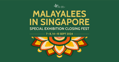 Malayalees in Singapore Special Exhibition Closing Fest | Free & Exciting Programmes For The Whole Family!